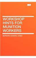 Workshop Hints for Munition Workers