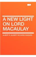 A New Light on Lord Macaulay
