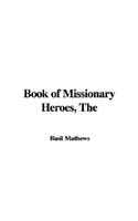 The Book of Missionary Heroes: (English)