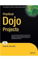 Practical Dojo Projects: (Expert's Voice in Web Development)