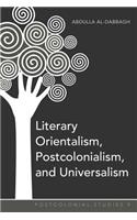 Literary Orientalism, Postcolonialism, and Universalism