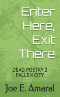 Enter Here, Exit There