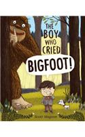The Boy Who Cried Bigfoot!