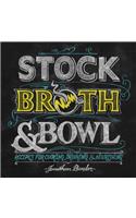 Stock, Broth & Bowl