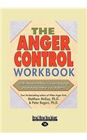 The Anger Control Workbook (Easyread Large Edition): Simple, Innovative Techniques for Managing Anger and Developing Healthier Ways of Relating