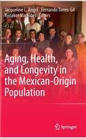 Aging, Health, and Longevity in the Mexican-Origin Population