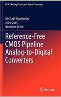 Reference-Free CMOS Pipeline Analog-To-Digital Converters