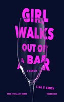 Girl Walks Out of a Bar Lib/E