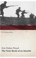 Note-Book of an Attache: Seven Months in the War Zone (Wwi Centenary Series): (English)