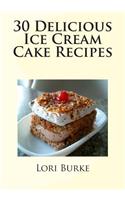 30 Delicious Ice Cream Cake Recipes