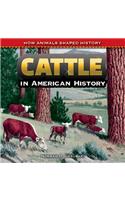 Cattle in American History