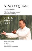 Xing Yi Quan Tu Na Si Ba: The Four Breathing Forms of Master Li GUI Chang