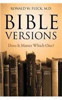 Bible Versions--Does It Matter Which One?