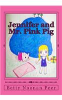 Jennifer and Mr. Pink Pig