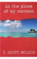 In The Place Of My Sorrows