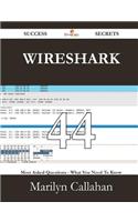 Wireshark 44 Success Secrets - 44 Most Asked Questions on Wireshark - What You Need to Know