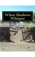 When Shadows Whisper
