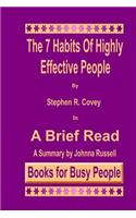 The 7 Habits of Highly Effective People in A Brief Read: (A Brief Read)