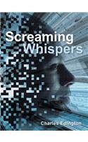Screaming Whispers