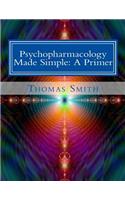 Psychopharmacology Made Simple
