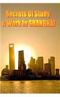 Secrets of Study & Work in SHANGHAI: English Version 1(English)