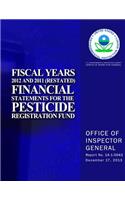 Fiscal Years 2012 and 2011 (Restated) Financial Statements for the Pesticide Registration Fund