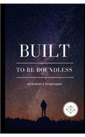 Built To Be Boundless: (English)