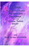 12 DNA Music of the Spheres Ascension Program from the Cosmic Twins Diary with Keys to the Universe