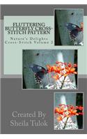 Fluttering Butterfly Cross-Stitch Pattern: Nature's Delights Cross-Stitch(2 Fluttering Butterfly)