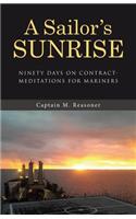 Sailor's Sunrise: Ninety Days on Contract-Meditations for Mariners