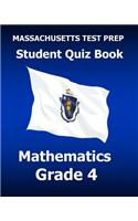 Massachusetts Test Prep Student Quiz Book Mathematics Grade 4: Preparation for the Parcc and McAs Assessments
