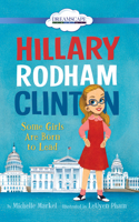 Hillary Rodham Clinton: Some Girls Are Born to Lead