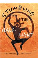 Stumbling in the Half-Light