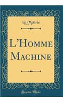 L'Homme Machine (Classic Reprint)