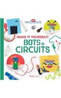 Make It Yourself! Bots & Circuits