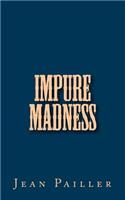 Impure Madness