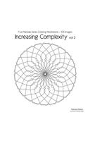 Increasing Complexity vol 2: Five Mandala Series Coloring Meditations - 106 Images