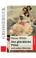 Der glückliche Prinz und andere Märchen (Großdruck)