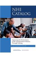 Improving the Performance of the Transportation Industry Through Training: NHI Catalog