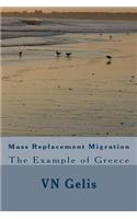 Mass Replacement Migration: The Example of Greece