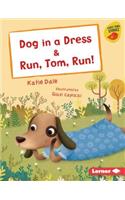 Dog in a Dress & Run, Tom, Run!: (Early Bird Readers -- Red (Early Bird Stories (Tm)))