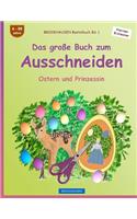BROCKHAUSEN Bastelbuch Bd. 1: Das große Buch zum Ausschneiden: Ostern und Prinzessin(1 Kleinste Entdecker)