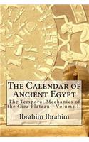 The Calendar of Ancient Egypt: The Temporal Mechanics of the Giza Plateau