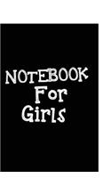 Notebook For Girls: Blank Journal Notebook To Write In