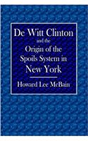 De Witt Clinton and the Origin of the Spoils System in New York