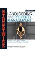 Streetwise Landlording & Property Management: Insider's Advice on How to Own Real Estate and Manage It Profitably