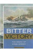 Bitter Victory: The Death of Hmas Sydney