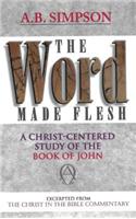 WORD MADE FLESH THE