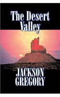 The Desert Valley by Jackson Gregory, Fiction, Westerns, Historical: (English)