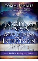 Invading the Seven Mountains with Intercession